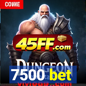 7500 bet